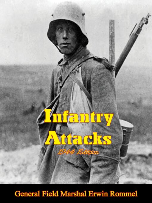 Title details for Infantry Attacks [1944 Edition] by General Field Marshal Erwin Rommel - Available